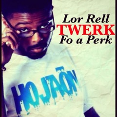 Lor Rell - Twerk Fo A Perk Instrumental (Produced By Dat Nigga Steel)