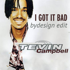 Tevin Campbell - I Got It Bad (bydesign edit)