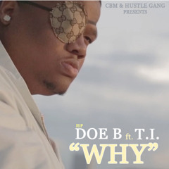 Doe B - Why (Feat. T.I.) 2014