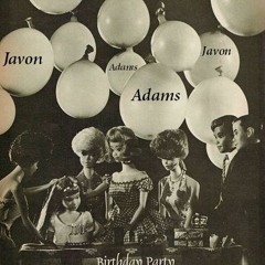 My 18th Birthday (Prod. By Javon Adams)