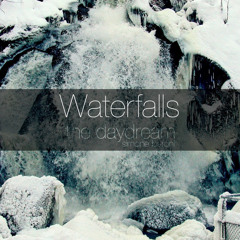 Waterfalls (the daydream)