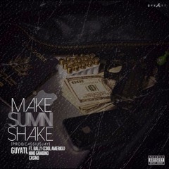 "Make Sumn Shake" - GuyATL Ft. Bally(Cool Amerika), Nino Gambino & Casino