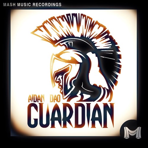 Aidan Dao - Guardian (Original Mix) *OUT NOW* [MASH Music]