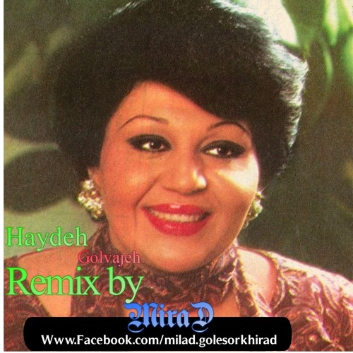 Haydeh   Golvajeh(Remix By MiraD)