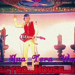 Kya_Hua _Tera_Waada_Electro_House_Mix_-_(Dj Rohit Sharma)