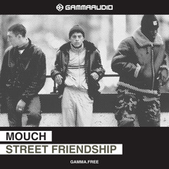 Mouch - Street Friendship [GAMMAFREE] Free Download 1000 FB followers