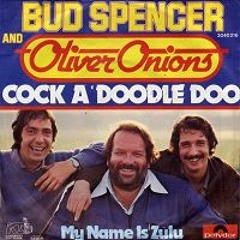 Bud Spencer & Oliver Onions - Cock A Doodle Doo