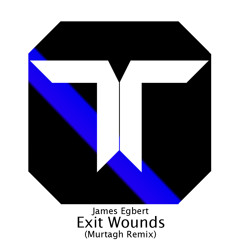 James Egbert - Exit Wounds (Murtagh Remix)