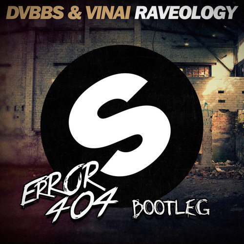 DVBBS & VINAI - Raveology (ERROR404 Bootleg)