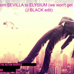Freddy See vs Aston Shuffle vs Audien vs Tommy Trash - from Sevilla to Elysium (we won't get lost)(J Black Edit)Supported by LUKE DB