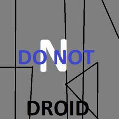 Do Not&Neir-DROID(PREVIEW)