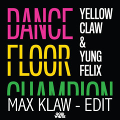 Yellow Claw - Dance Floor Champion (Max Klaw ReFix)