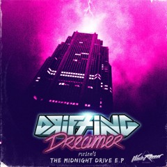 DRIFTING DREAMER - The Midnight Drive EP (OUT NOW)