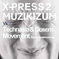 X-Press 2 vs Technasia & Dosem - Movementizum (Andy James collision) [FREE DOWNLOAD]