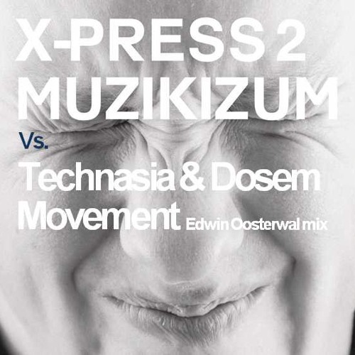 X-Press 2 vs Technasia & Dosem - Movementizum (Andy James collision) [FREE DOWNLOAD]
