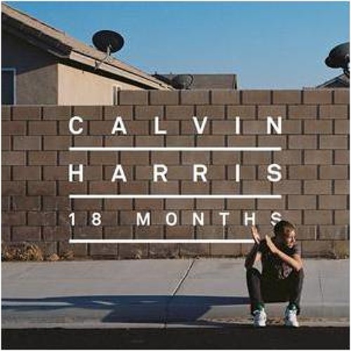 Calvin Harris   Drinking From The Bottle [FULL SONG] (ft Tinie Tempah) 18 Months