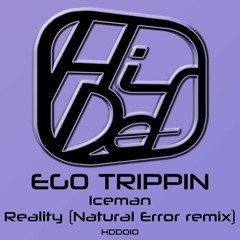 Ego Trippin - Reality (natural error remix)  out now