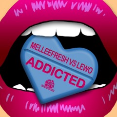 Melleefresh vs LEWO / Addicted (Defibrillator Remix)