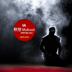 VA. 黙想 Mokusō (mix by cuc)19/01/2014