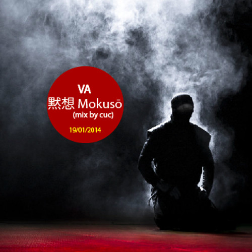 VA. 黙想 Mokusō (mix by cuc)19/01/2014