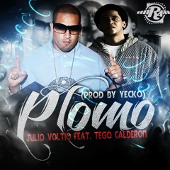 Tego Calderón Feat. Julio Voltio - Plomo (Prod. By Yecko)