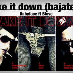 Take It Down Baby Face & Baby Love[1]