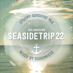 Seasidetrip 22 by Soundwiese - Stormy Sunshine Mix