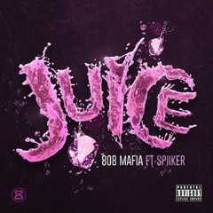 SPIIKE- Juice PROD BY: TM88 x SOUTHSIDE