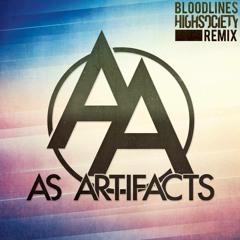 As Artifacts - Bloodlines (HIGHSOCIETY Remix)