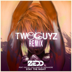 Zedd - Stay The Night Ft. Hayley Williams   (TwoGuyz Remix)