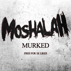 Moshalah - Murked