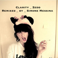 Clarity - Zedd (remixed By Simone Messina)