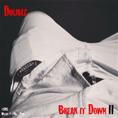 Break It Down II