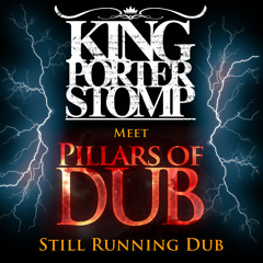 Still Running Dub - King Porter Stomp Meet Pillars Of Dub