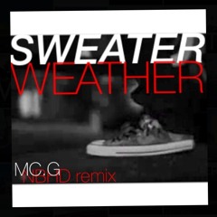 Sweater Weather NBHD Remix - MC.G (FREE DL)