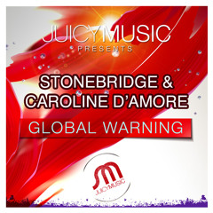 StoneBridge & Caroline D 'Amore-Global Warning (Original Mix)