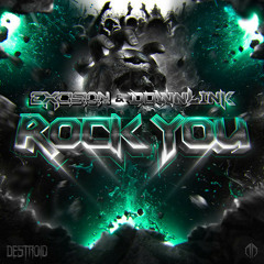 Excision & Downlink - Rock You [Free Download]