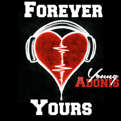 YOUNG ADONIS - "Forever Yours" (LEAKD2)