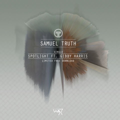 Samuel Truth - Spotlight ft. Gibby Harris | 'After Ours' Ep | DTW 25