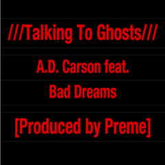 Talking To Ghosts feat. Bad Dreams [Prod. by Preme]