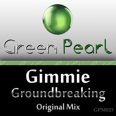 GPM023 : Gimmie - Groundbreaking (Original Mix)