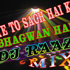 YE TO SACH HAI KI BHAGWAN HAI-{DJ RAAZ MEENA MIX} RAJASTHAN