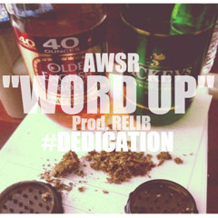 AWSR - WORD UP (ROUGH MIX) Prod. Relib