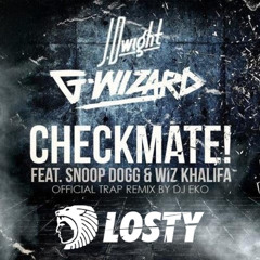 G-WIZARD "CHECKMATE"(Official Trap Remix by DJ Eko)ft WIZ KHALIFA, SNOOP DOGG, Losty & Jeriet Dwight