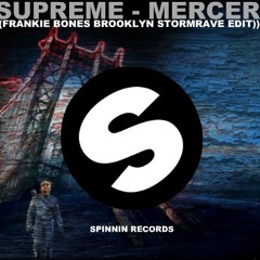 SUPREME - MERCER (STORMRAVE BROOKLYN EDIT)