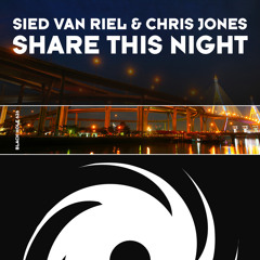 Sied van Riel & Chris Jones - Share This Night (Original Mix)