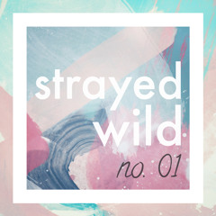 Strayed Wild No. 01