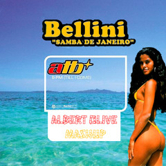 ATB vs Bellini - Samba de Janeiro at 9pm (Albert Olive Mashup)
