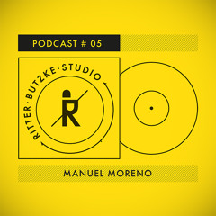 Manuel Moreno - Ritter Butzke Studio Podcast #05