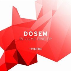 Dosem - Become One (Original Mix)